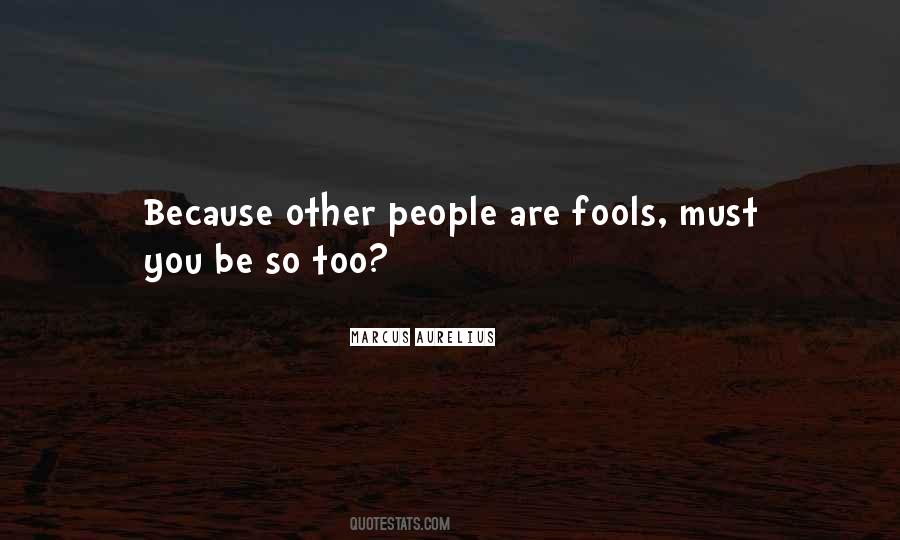 Quotes About Fools #1755030