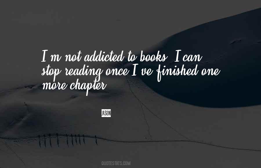 Quotes About Addicted To #1241376