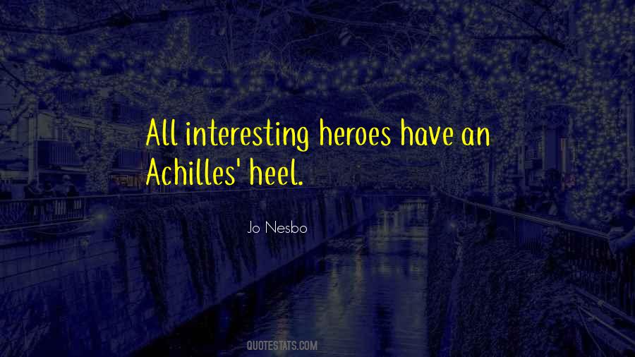 Quotes About Achilles Heel #622390