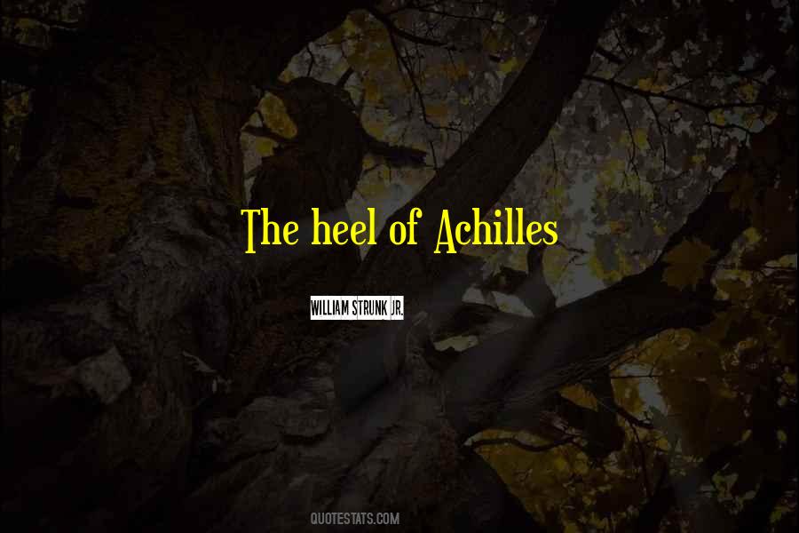 Quotes About Achilles Heel #859070