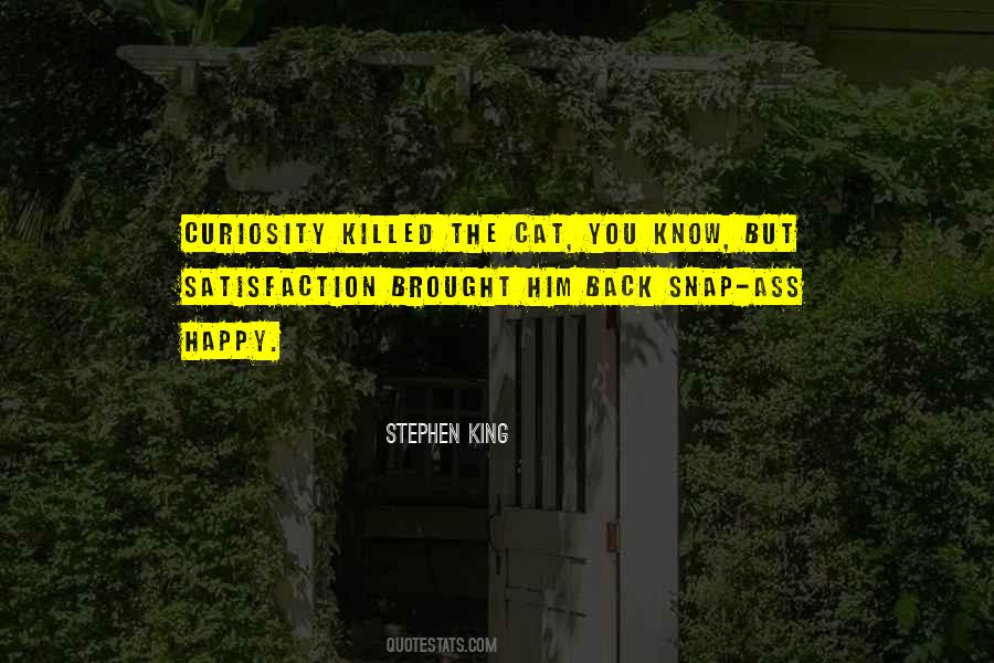 Quotes About Curiosity Killed The Cat #1750364