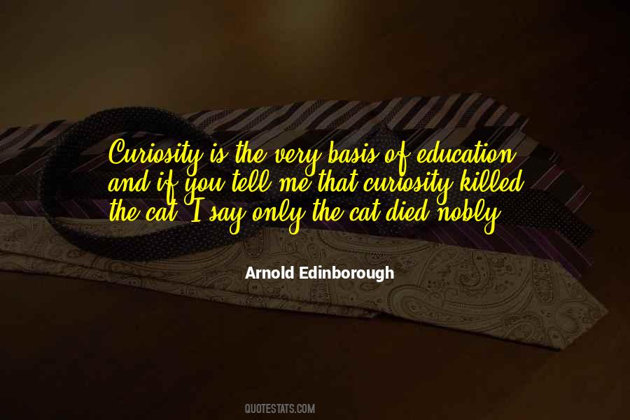 Quotes About Curiosity Killed The Cat #299686