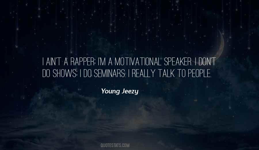 Quotes About Motivational Speakers #1037579