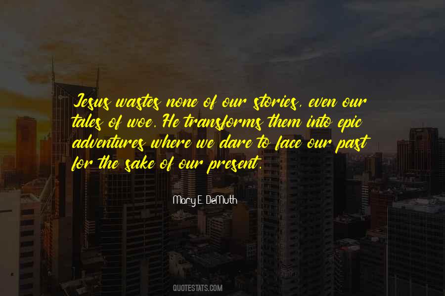 Quotes About Epic Adventures #1341263