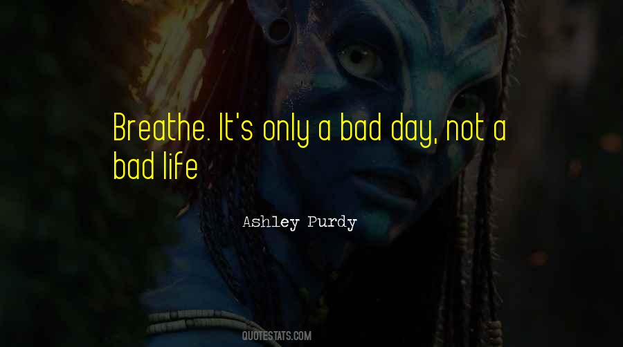 Quotes About A Bad Day #299095