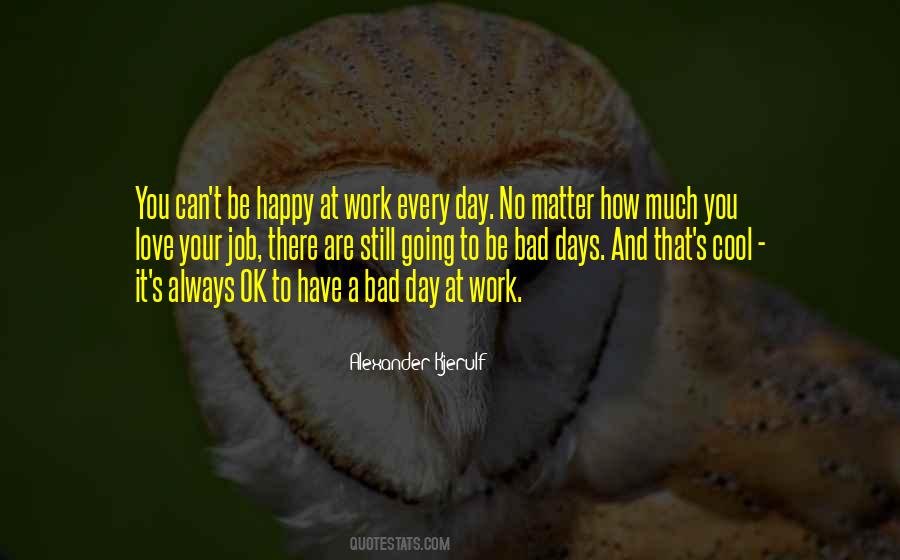 Quotes About A Bad Day #370881