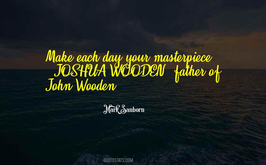 Make Each Day Your Masterpiece Quotes #1493038