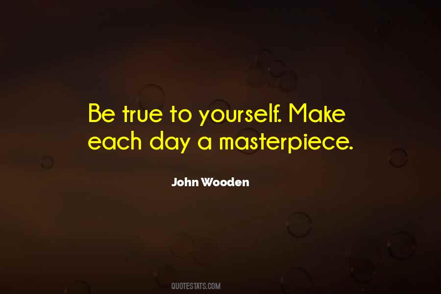 Make Each Day Your Masterpiece Quotes #1560996