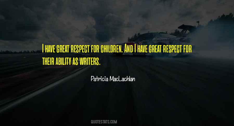 Respect For Children Quotes #1867817