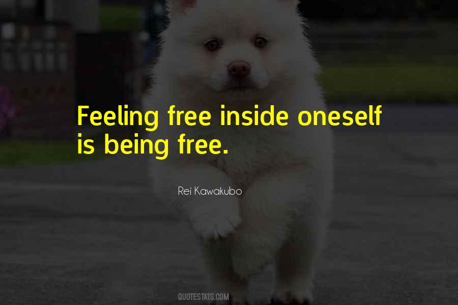 Quotes About Feeling Free #164517