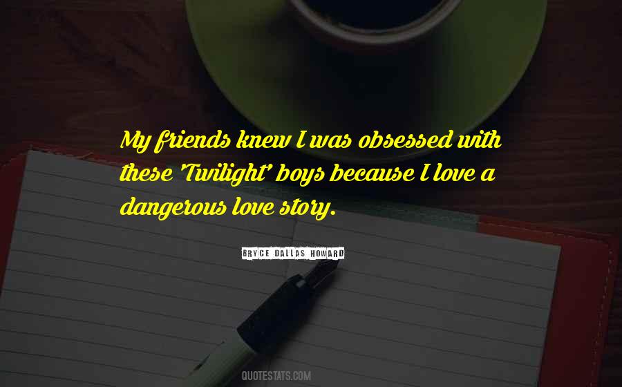 Dangerous Boys Quotes #944269