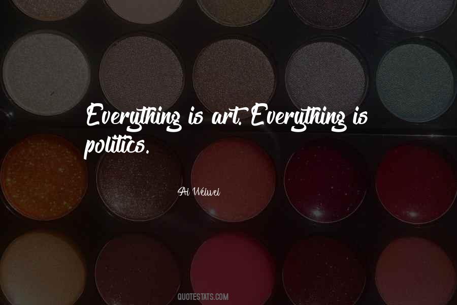 Politics The Art Quotes #982319
