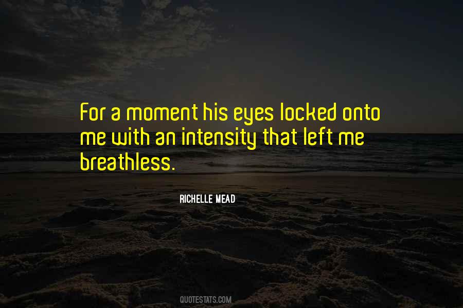 Our Eyes Locked Quotes #1804210