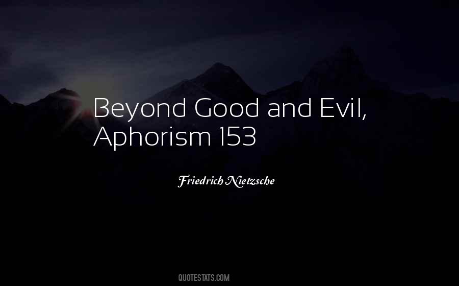 Beyond Good Evil Quotes #30951