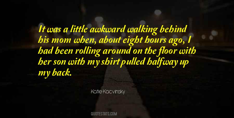 My Awkwardness Quotes #1186554
