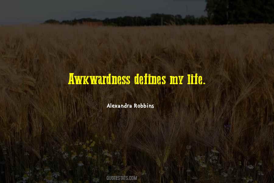 My Awkwardness Quotes #412350