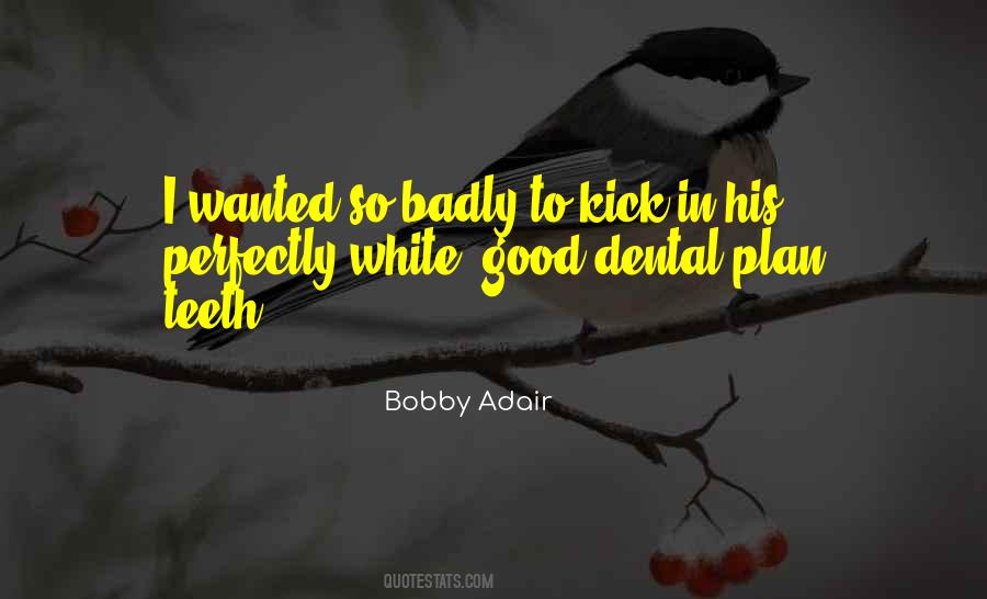 Quotes About Dental #524269