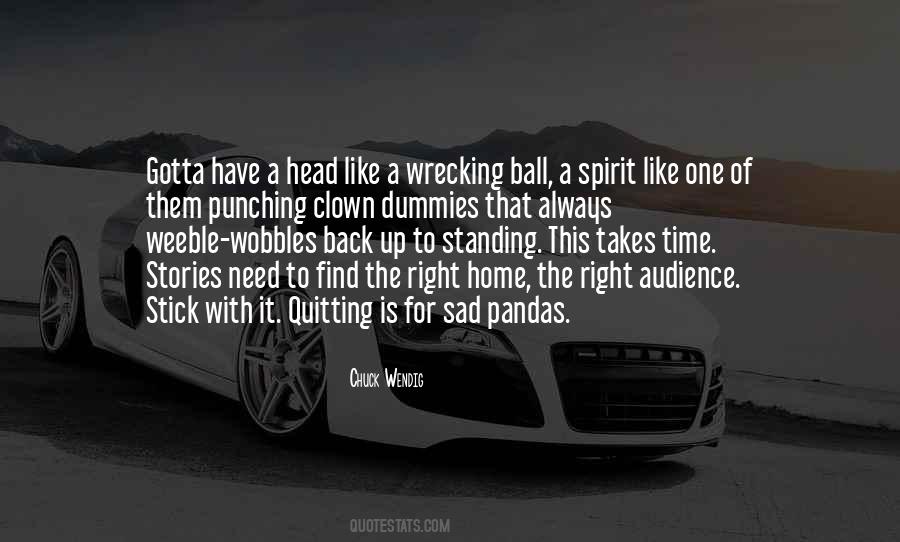 Quotes About Wrecking Ball #520972