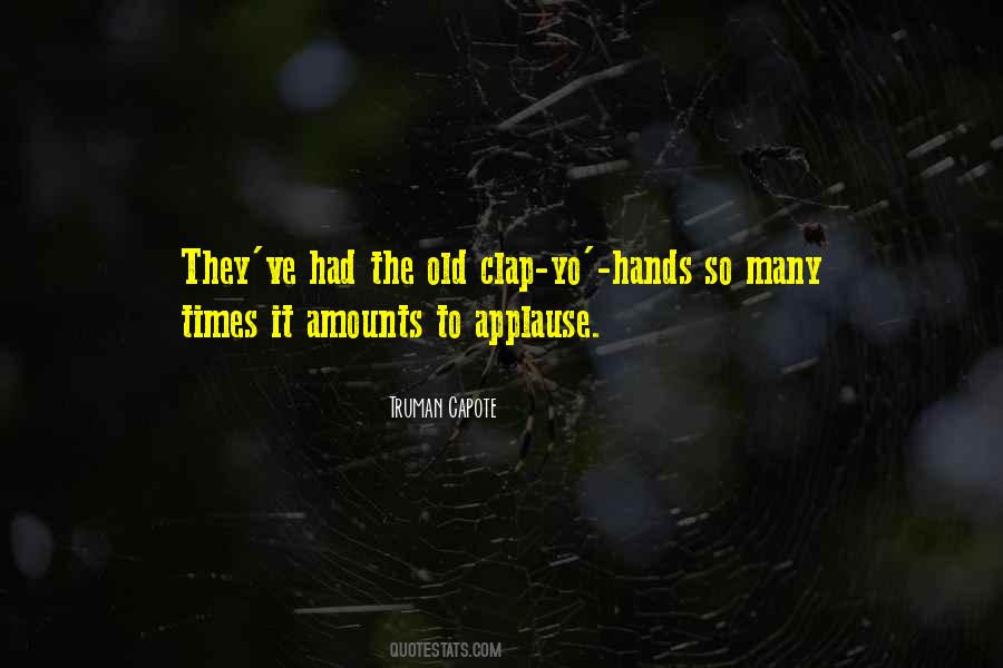 Quotes About Many Hands #364951