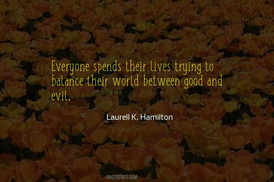 Quotes About The Balance Of Good And Evil #462867