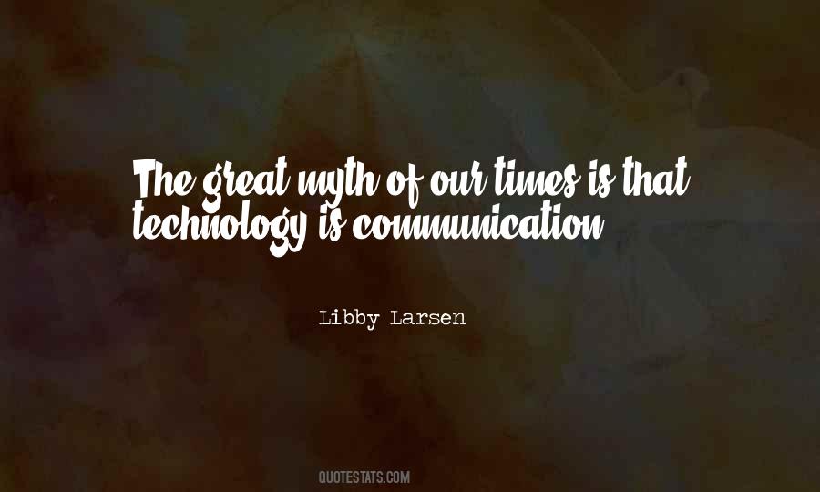 Quotes About Communication Technology #37239