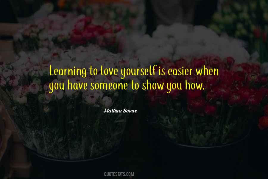 Quotes About Learning To Love Someone #1074179