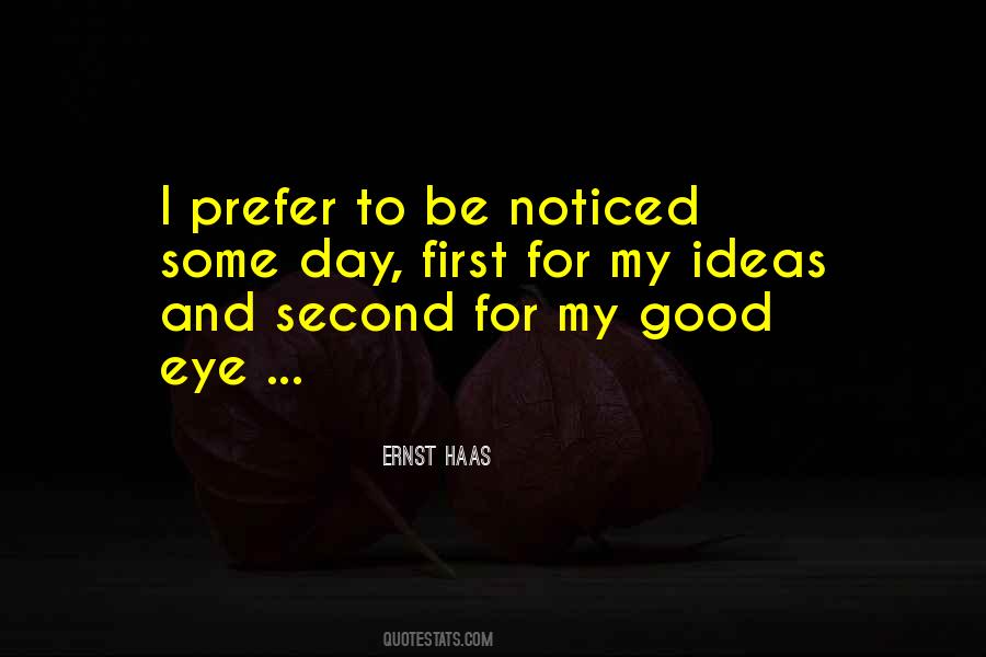 Be Noticed Quotes #286996