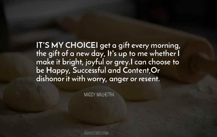 Quotes About I Choose To Be Happy #151481