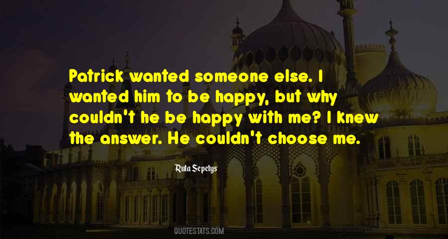 Quotes About I Choose To Be Happy #907880