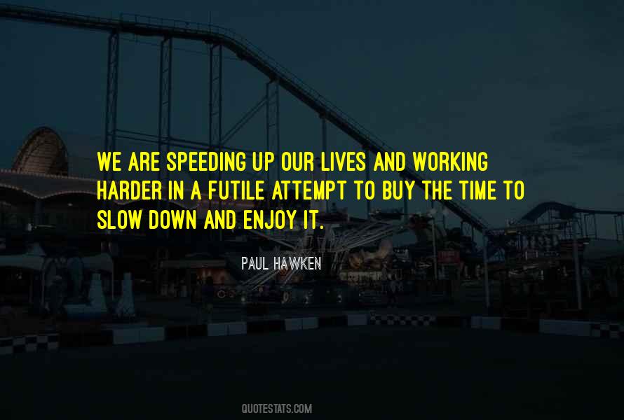 Quotes About Speeding Up Time #1386869
