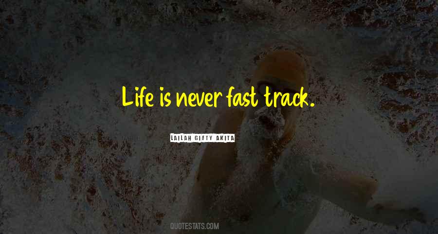 Quotes About Fast Track #82394
