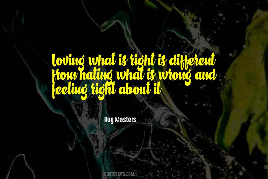 Quotes About Right Feelings #695138