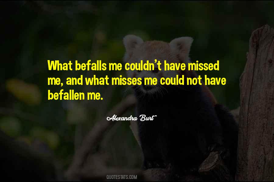 Befalls Us Quotes #440725