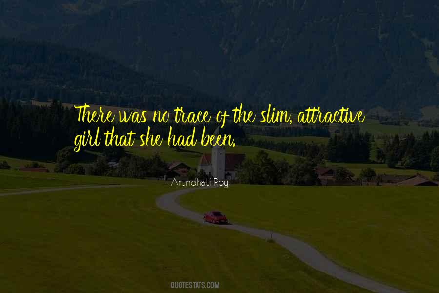 Quotes About Slim Girl #1530103