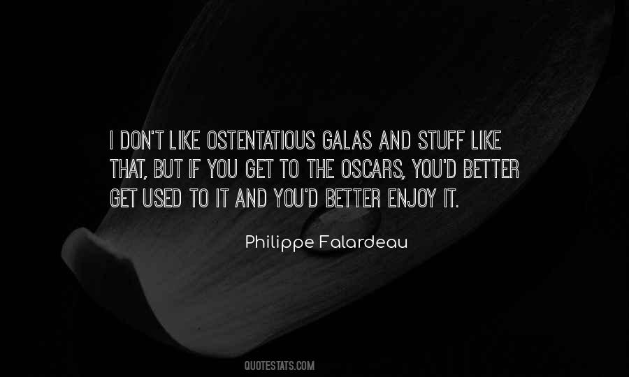 Quotes About Ostentatious #470906