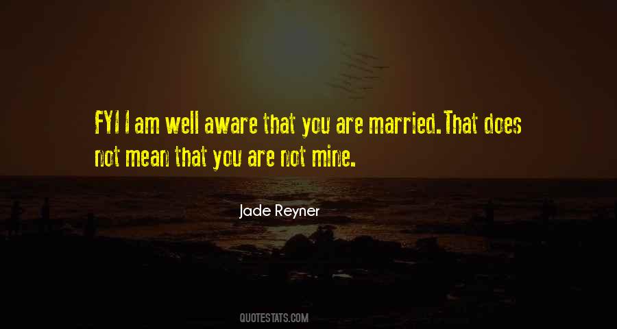 Quotes About You Are Not Mine #1578392