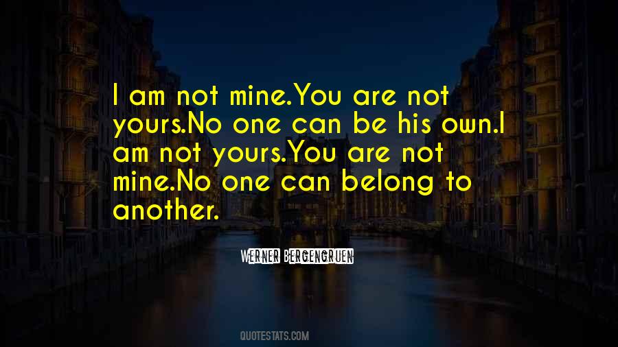 Quotes About You Are Not Mine #1871046