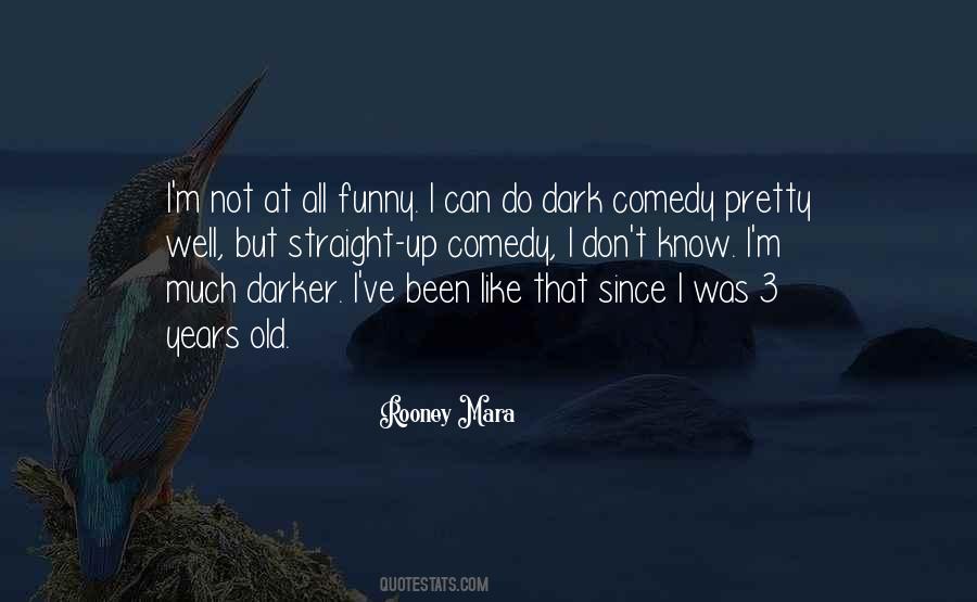 Dark Comedy Quotes #1561749