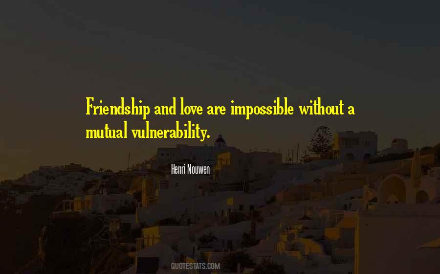 Quotes About Mutual Friendship #831461