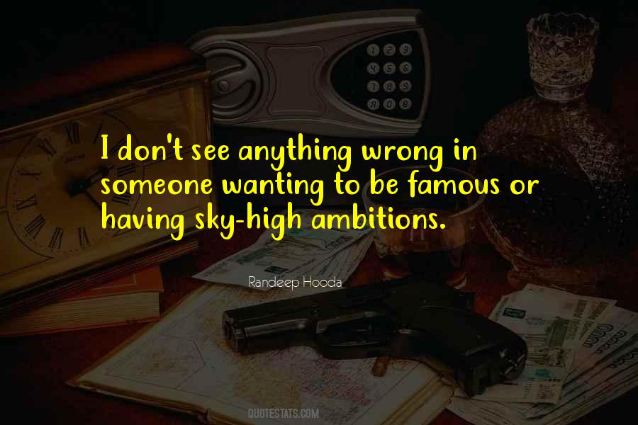 Quotes About High Ambitions #768145