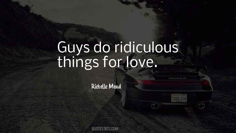 Quotes About Ridiculous Things #1025913