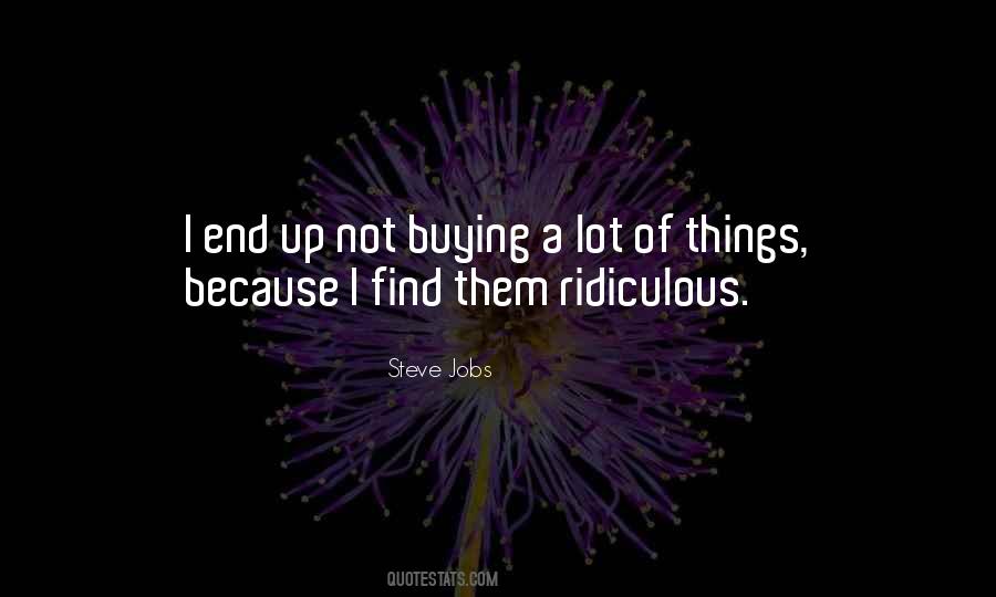 Quotes About Ridiculous Things #847129