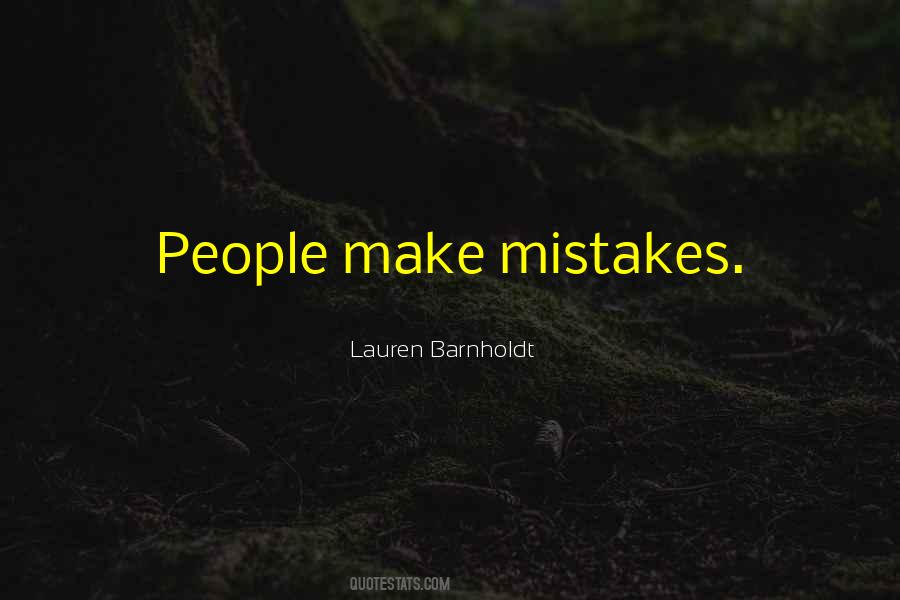 People Make Mistakes Quotes #382782
