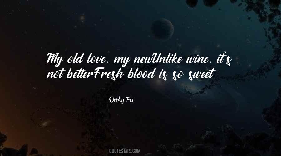 Quotes About Sweet Wine #1219015
