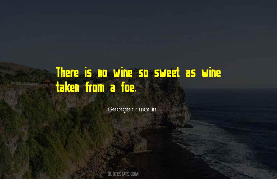 Quotes About Sweet Wine #402572