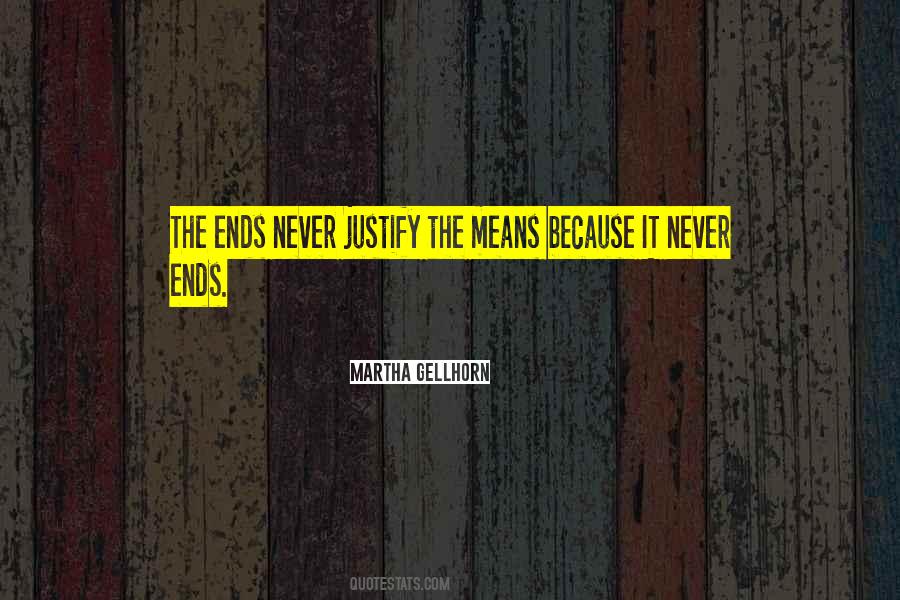 Quotes About The Ends Justify The Means #1246417
