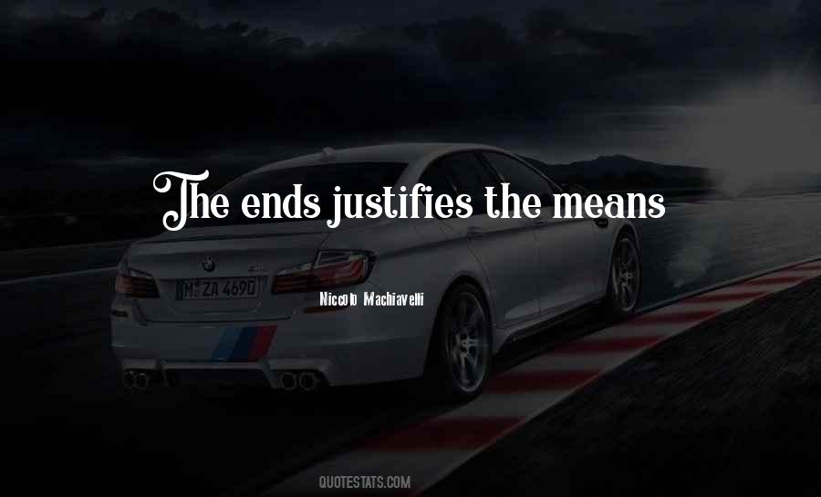 Quotes About The Ends Justify The Means #648180