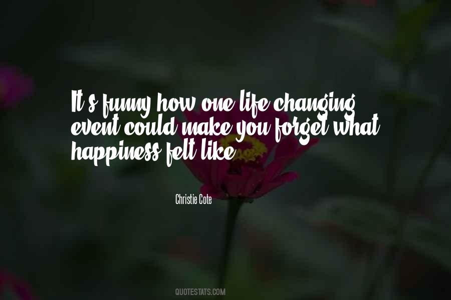 Quotes About Changing One's Life #1756445