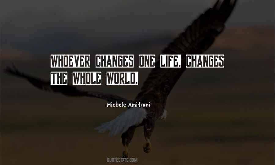 Quotes About Changing One's Life #405735