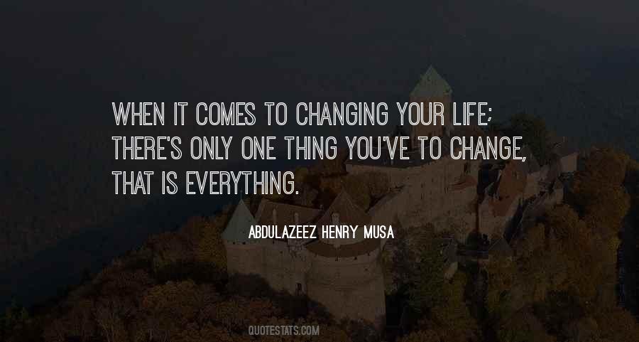 Quotes About Changing One's Life #767733